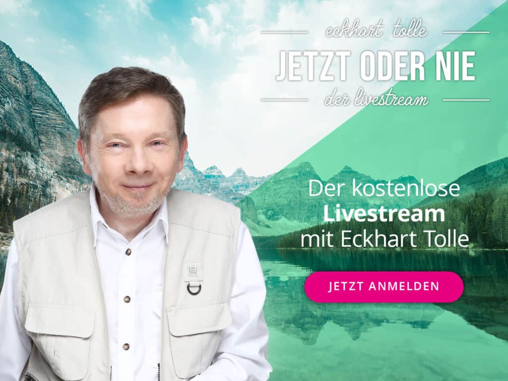 Eckhart Tolle im kostenlosen Live-Stream am 06. Oktober 2019 im Rahmen der Tour "JETZT ODER NIE"