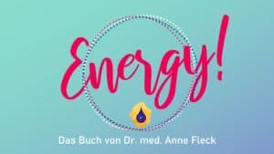Energy! Das Buch von Dr. Anne Fleck Rezension und Fazit