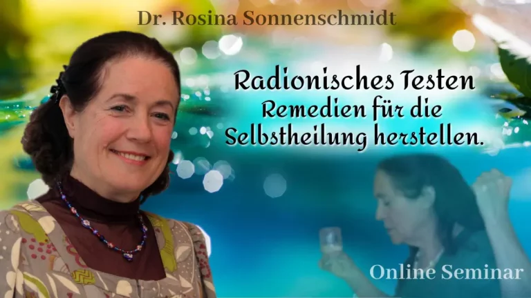 Radionisches Testen - Remedien für die Selbstheilung herstellen - Ein Online-Kurs mit Dr. Rosina Sonnenschmidt
