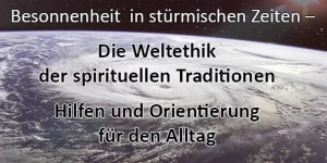 Weltethik in den spirituellen Traditionen und in der modernen Psychotherapie - Online-Kongress von Auditorium Netzwerk
