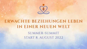 Erwachte Beziehungen leben in einer neuen Welt. Online-Summit 2022
