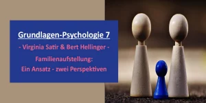 Familienaufstellung: Bert Hellinger & Virginia Satir - Ein Ansatz, zwei Perspektiven (Grundlagen-Psychologie 7 von Auditorium Netzwerk)