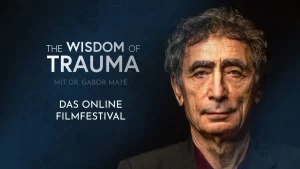 Wisdom of Trauma (Film mit Gabor Maté) präsentiert von younity