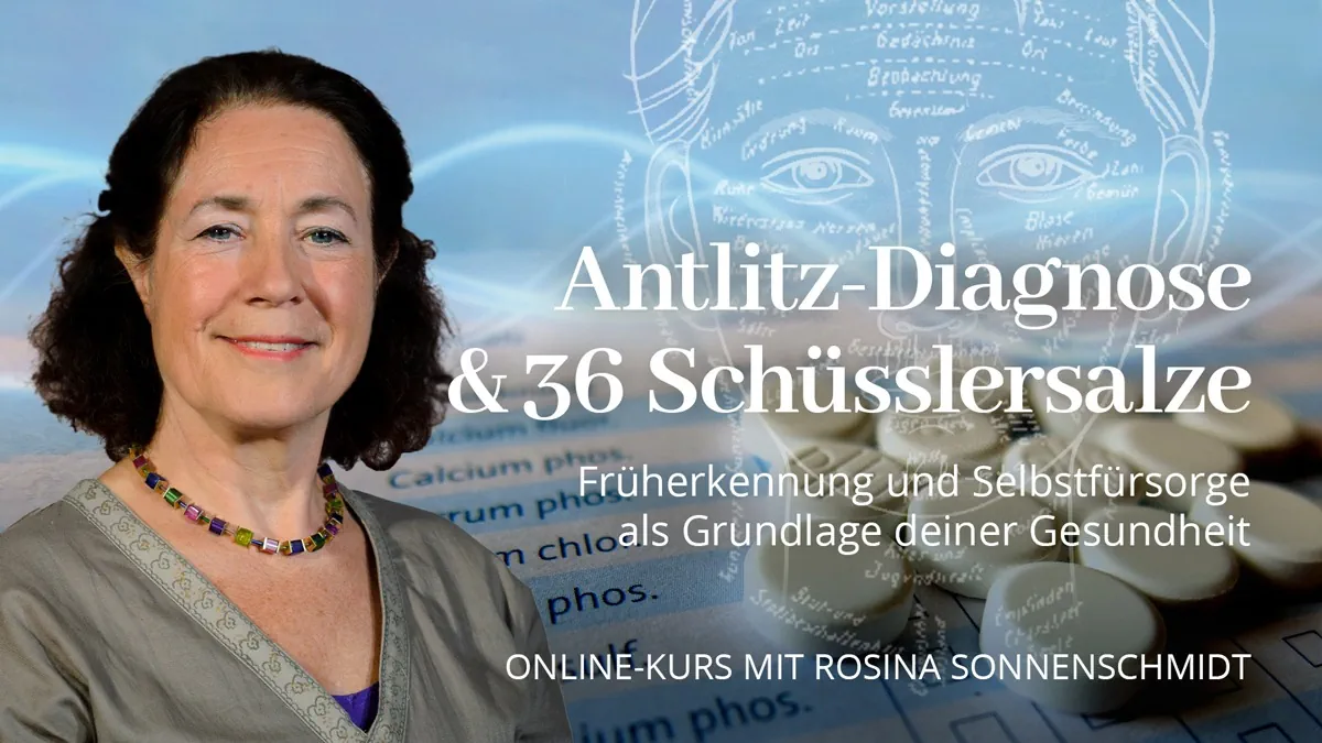 Online Kurs "Antlitz-Diagnose & 36 Schüßler-Salze" von Dr. Rosina Sonnenschmidt