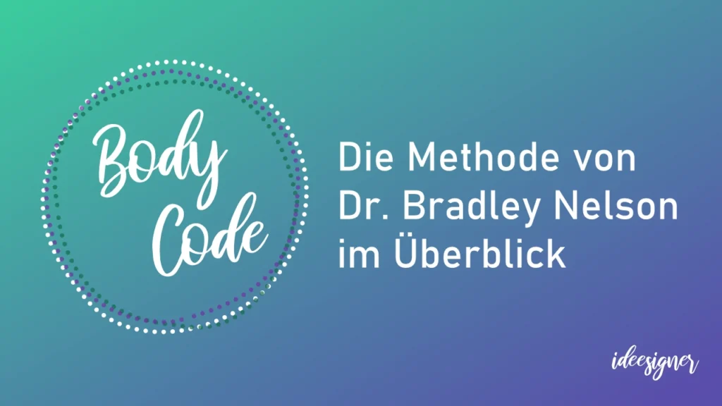 Der Body Code. Die Methode von Dr. Bradley Nelson im Überblick.